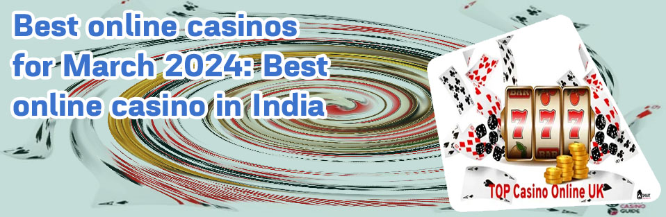 The best online casinos for real money for India